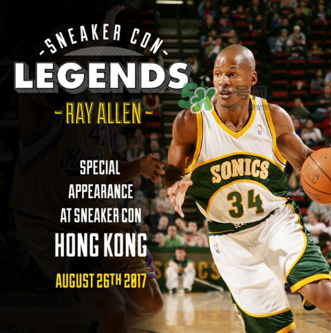 2017sneaker con香港站嘉賓有ray allen？雷阿倫出席sneaker con香港站